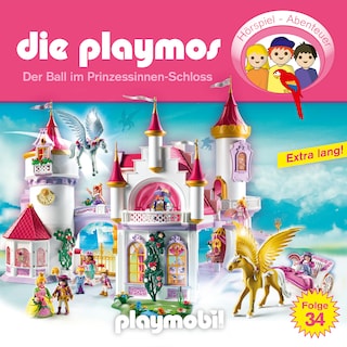 Die Playmos - Das Original Playmobil Hörspiel, Folge 34: Der Ball im Prinzessinnen-Schloss als Hörbuch