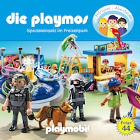 Die Playmos - Das Original Playmobil Hörspiel, Folge 44: Spezialeinsatz im Freizeitpark