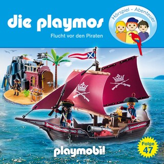 Die Playmos - Das Original Playmobil Hörspiel, Folge 47: Flucht vor den Piraten als Hörbuch