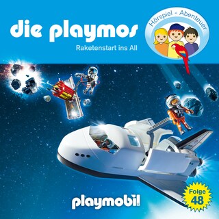 Die Playmos - Das Original Playmobil Hörspiel, Folge 48: Raketenstart ins All als Hörbuch
