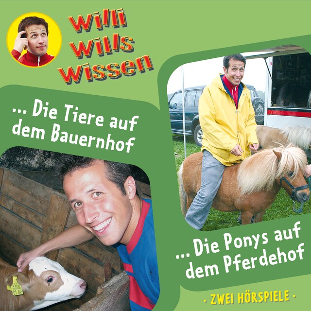 Kirjankansi teokselle Willi wills wissen, Folge 2: Die Tiere auf dem Bauernhof / Die Ponys auf dem Pferdehof