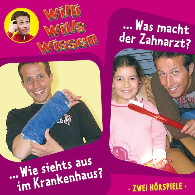 Buchcover für Willi wills wissen, Folge 8: Wie siehts aus im Krankenhaus? / Was macht der Zahnarzt?