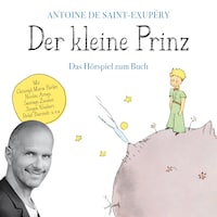 Der kleine Prinz - Das Hörspiel zum Buch