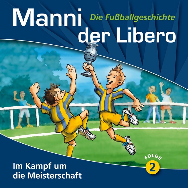 Buchcover für Manni der Libero - Die Fußballgeschichte, Folge 2: Im Kampf um die Meisterschaft