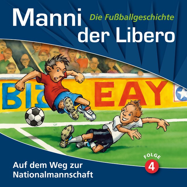 Buchcover für Manni der Libero - Die Fußballgeschichte, Folge 4: Auf dem Weg zur Nationalmannschaft
