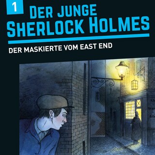 Der junge Sherlock Holmes, Folge 1: Der Maskierte vom East End als Hörbuch