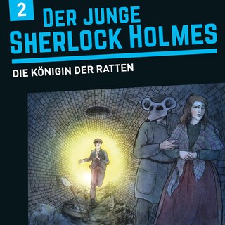 Der junge Sherlock Holmes, Folge 2: Die Königin der Ratten als Hörbuch