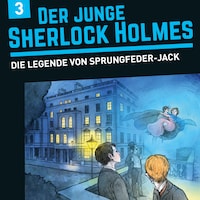 Der junge Sherlock Holmes, Folge 3: Die Legende von Sprungfeder-Jack