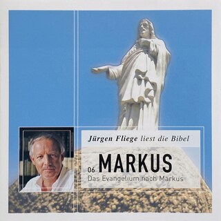 Das Evangelium nach Markus - Die Bibel - Neues Testament, Band 6 als Hörbuch