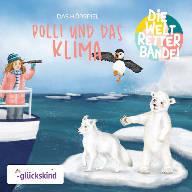 Kirjankansi teokselle Die Weltretterbande - Polli und das Klima (glückskind-Edition)