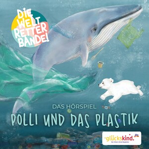 Die Weltretterbande - Polli und das Plastik (glückskind-Edition) bookCoverFor