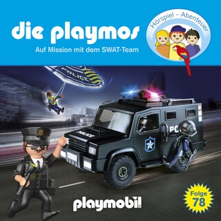 Die Playmos - Das Original Playmobil Hörspiel, Folge 78: Auf Mission mit dem SWAT-Team als Hörbuch