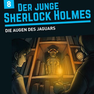 Der junge Sherlock Holmes, Folge 8: Das Feuer des Jaguars als Hörbuch