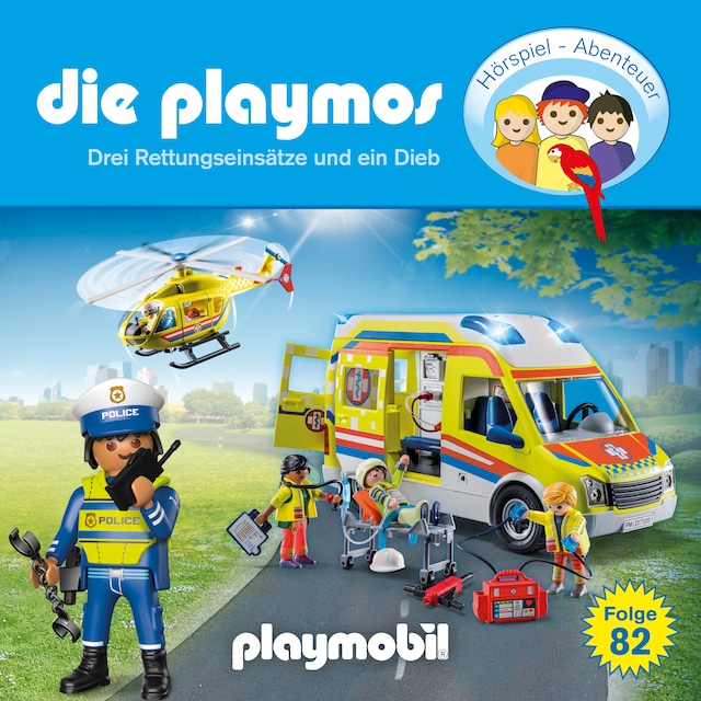 Book cover for Die Playmos - Das Original Playmobil Hörspiel, Folge 82: Drei Rettungseinsätze und ein Dieb