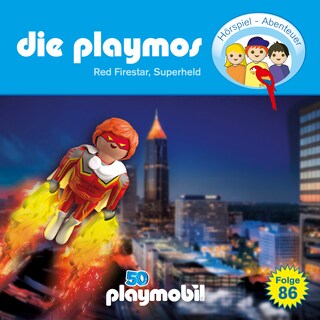 Die Playmos - Das Original Playmobil Hörspiel, Folge 86: Red Firestar, Superheld als Hörbuch
