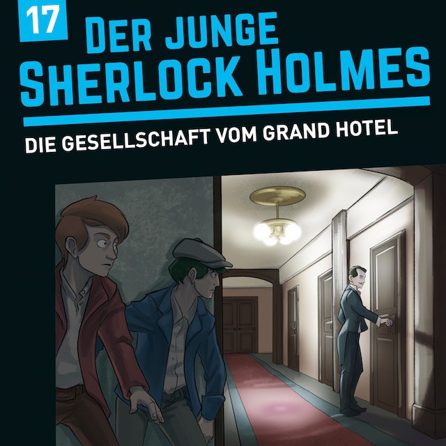 Boekomslag van Der junge Sherlock Holmes, Folge 17: Die Gesellschaft vom Grand Hotel