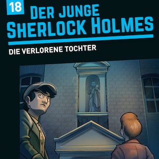 Der junge Sherlock Holmes, Folge 18: Die verlorene Tochter als Hörbuch