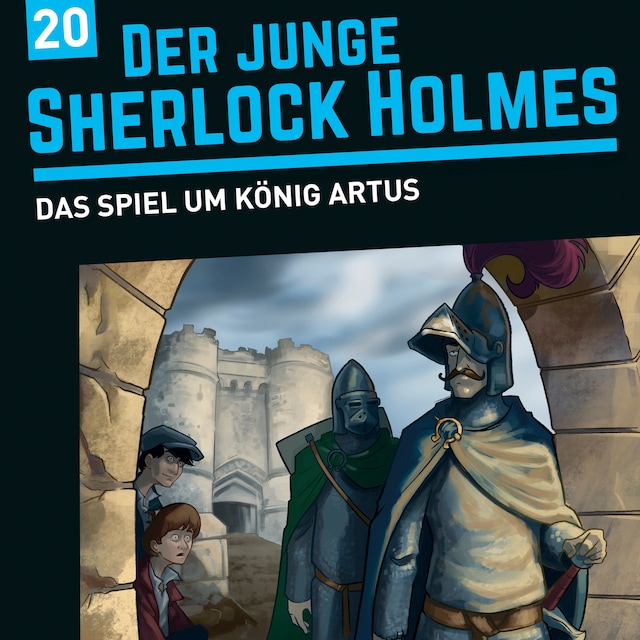 Book cover for Der junge Sherlock Holmes, 20: Das Spiel um König Artus