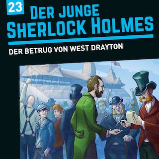 Der junge Sherlock Holmes, Folge 23: Der Betrug von West Drayton als Hörbuch