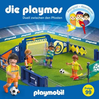 Die Playmos, Folge 99: Duell zwischen den Pfosten (Das Original Playmobil Hörspiel) als Hörbuch