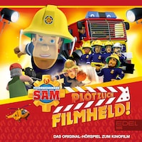 Plötzlich Filmheld! (Das Original-Hörspiel zum Film)