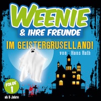 Weenie & Ihre Freunde, Folge 1: Im Geistergruselland