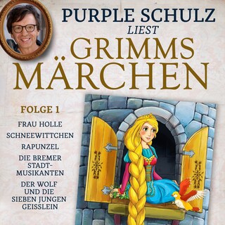 Purple Schulz liest Grimms Märchen, Folge 1 als Hörbuch
