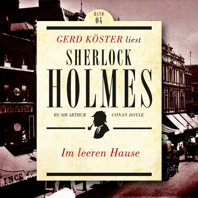 Book cover for Im leeren Hause - Gerd Köster liest Sherlock Holmes - Kurzgeschichten, Band 4 (Ungekürzt)