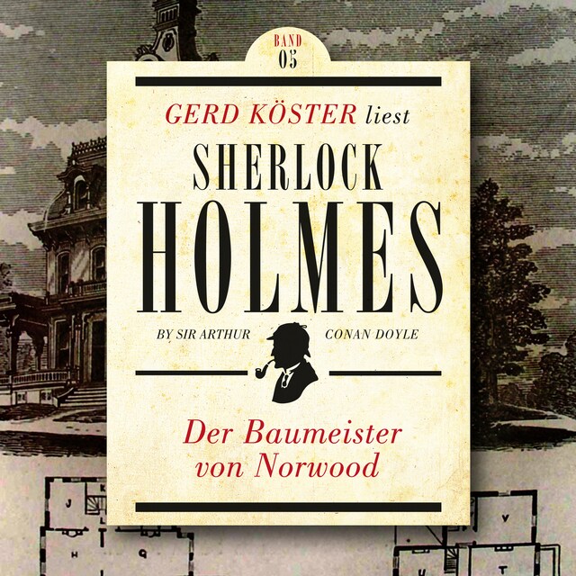 Bogomslag for Der Baumeister von Norwood - Gerd Köster liest Sherlock Holmes - Kurzgeschichten, Band 5 (Ungekürzt)
