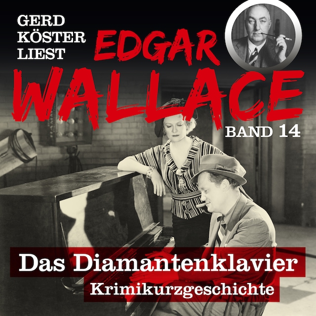 Book cover for Das Diamantenklavier - Gerd Köster liest Edgar Wallace, Band 14 (Ungekürzt)