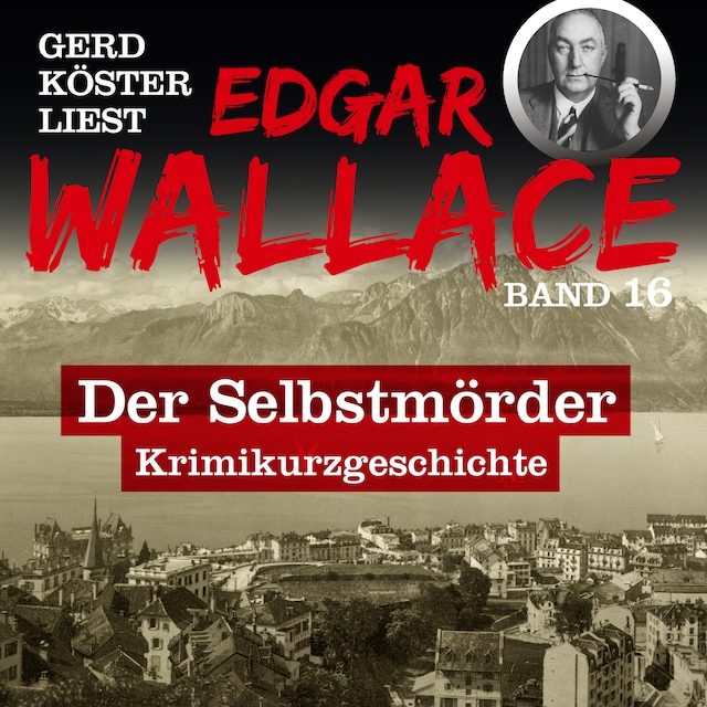 Book cover for Der Selbstmörder - Gerd Köster liest Edgar Wallace, Band 16 (Ungekürzt)