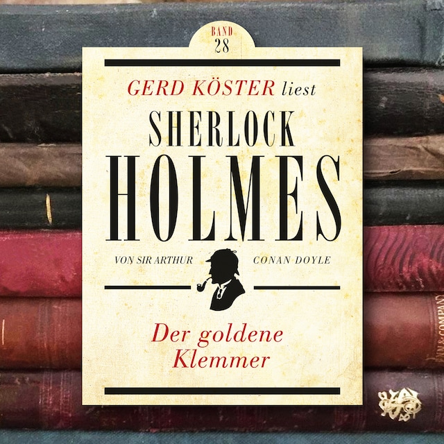 Book cover for Der goldene Klemmer - Gerd Köster liest Sherlock Holmes, Band 28 (Ungekürzt)
