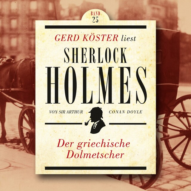 Book cover for Der griechische Dolmetscher - Gerd Köster liest Sherlock Holmes, Band 25 (Ungekürzt)