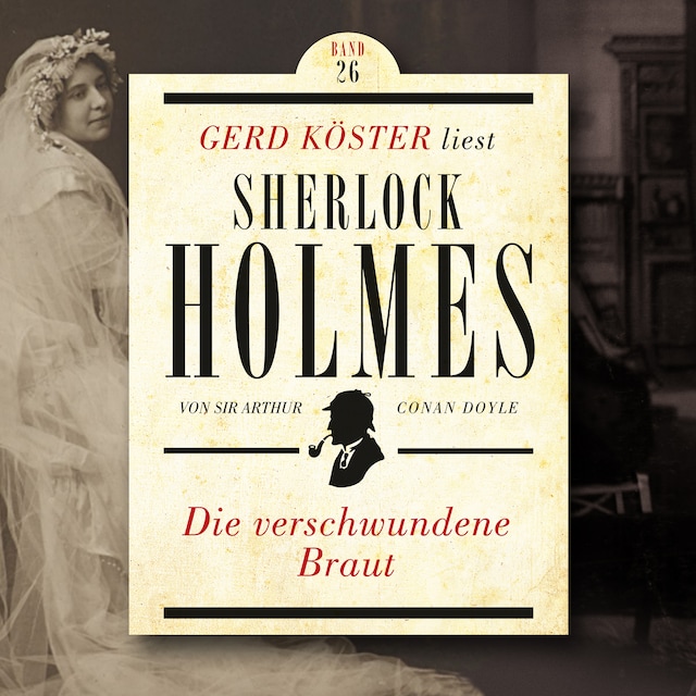 Kirjankansi teokselle Die verschwundene Braut - Gerd Köster liest Sherlock Holmes, Band 26 (Ungekürzt)