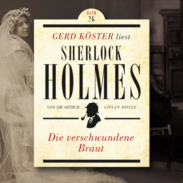 Couverture de livre pour Die verschwundene Braut - Gerd Köster liest Sherlock Holmes, Band 26 (Ungekürzt)