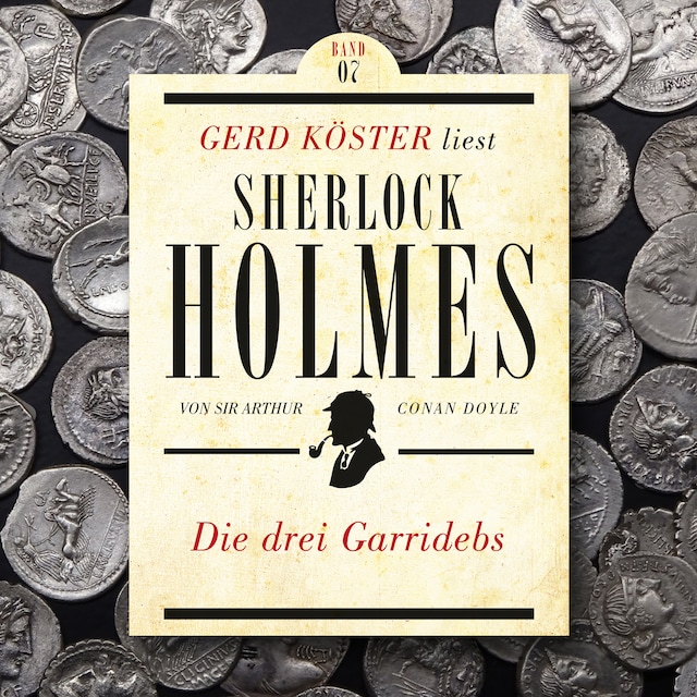 Portada de libro para Die drei Garridebs - Gerd Köster liest Sherlock Holmes, Band 7 (Ungekürzt)