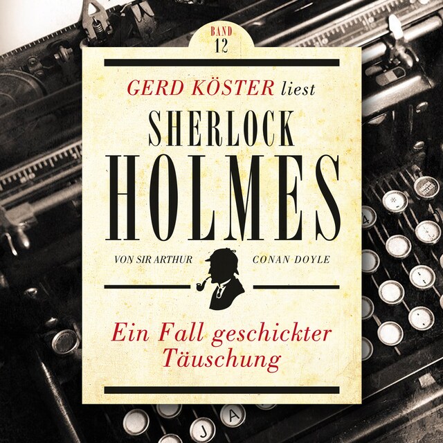 Bogomslag for Ein Fall geschickter Täuschung - Gerd Köster liest Sherlock Holmes, Band 12 (Ungekürzt)