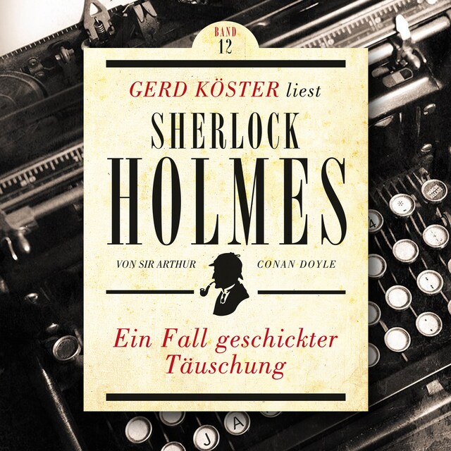 Boekomslag van Ein Fall geschickter Täuschung - Gerd Köster liest Sherlock Holmes, Band 12 (Ungekürzt)