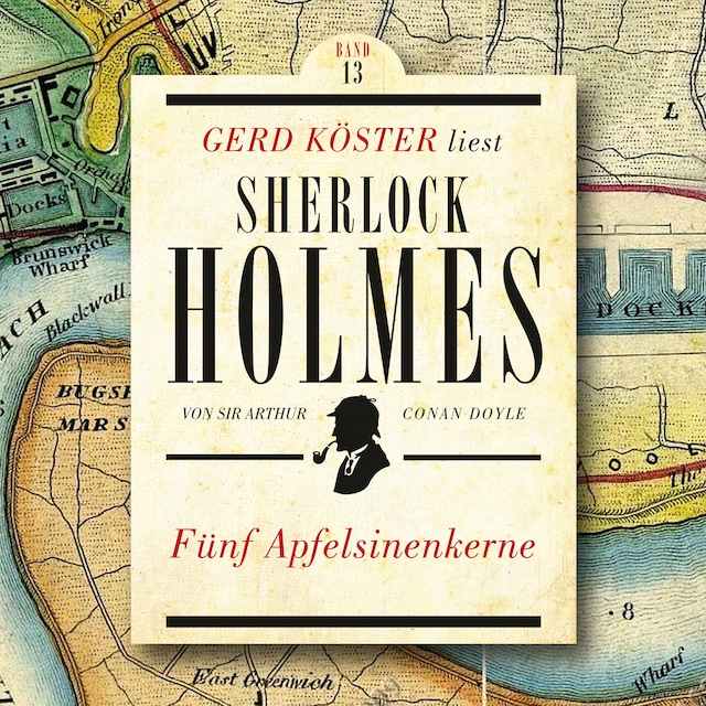 Book cover for Fünf Apfelsinenkerne - Gerd Köster liest Sherlock Holmes, Band 13 (Ungekürzt)