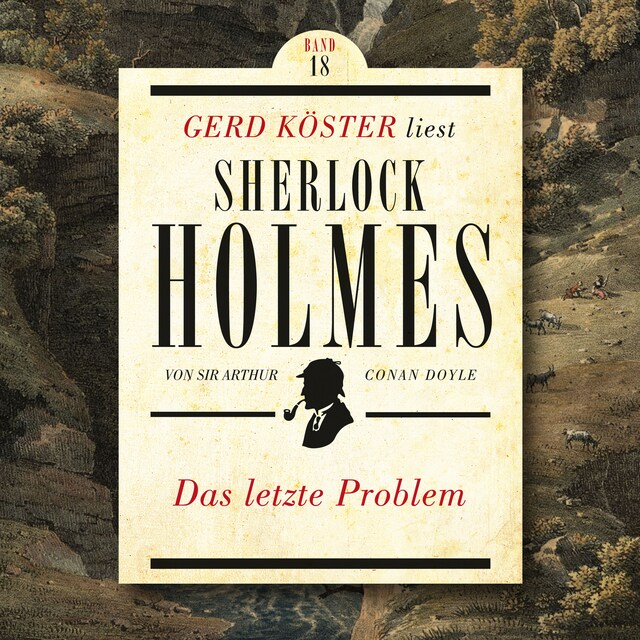 Portada de libro para Das letzte Problem - Gerd Köster liest Sherlock Holmes, Band 18 (Ungekürzt)