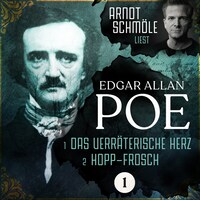 Das verräterische Herz / Hopp-Frosch - Arndt Schmöle liest Edgar Allan Poe, Band 1 (Ungekürzt)