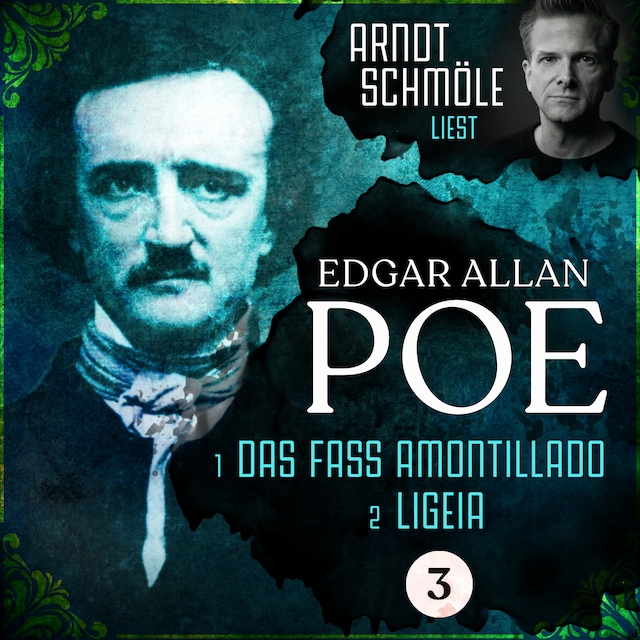 Okładka książki dla Das Fass Amontillado / Ligeia - Arndt Schmöle liest Edgar Allan Poe, Band 3 (Ungekürzt)