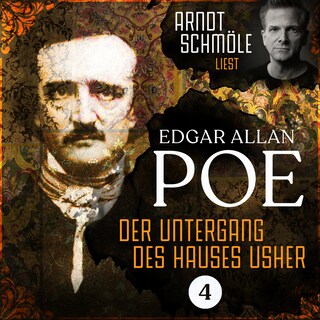 Der Untergang des Hauses Usher - Arndt Schmöle liest Edgar Allan Poe, Band 4 (Ungekürzt) als Hörbuch