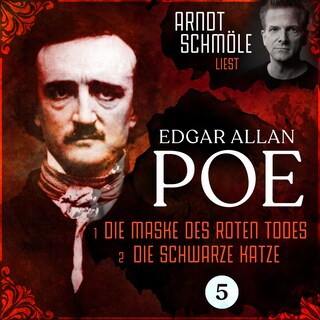Die Maske des roten Todes / Die schwarze Katze - Arndt Schmöle liest Edgar Allan Poe, Band 5 (Ungekürzt) als Hörbuch