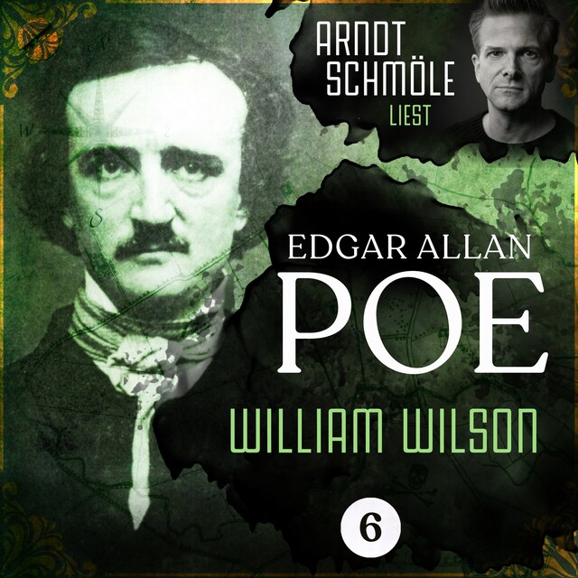 Portada de libro para William Wilson - Arndt Schmöle liest Edgar Allan Poe, Band 6 (Ungekürzt)