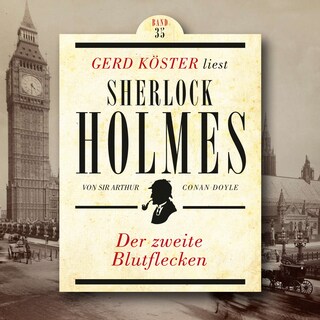 Der zweite Blutflecken - Gerd Köster liest Sherlock Holmes, Band 35 (Ungekürzt) als Hörbuch