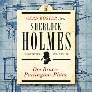 Die Bruce-Partington Pläne - Gerd Köster liest Sherlock Holmes, Band 36 (Ungekürzt) als Hörbuch