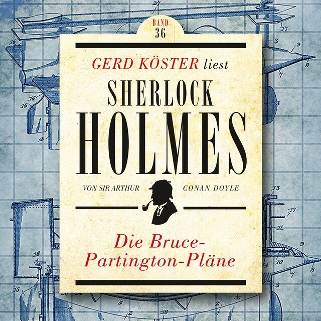 Okładka książki dla Die Bruce-Partington Pläne - Gerd Köster liest Sherlock Holmes, Band 36 (Ungekürzt)