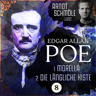 Morella / Die längliche Kiste - Arndt Schmöle liest Edgar Allan Poe, Band 8 (Ungekürzt) als Hörbuch