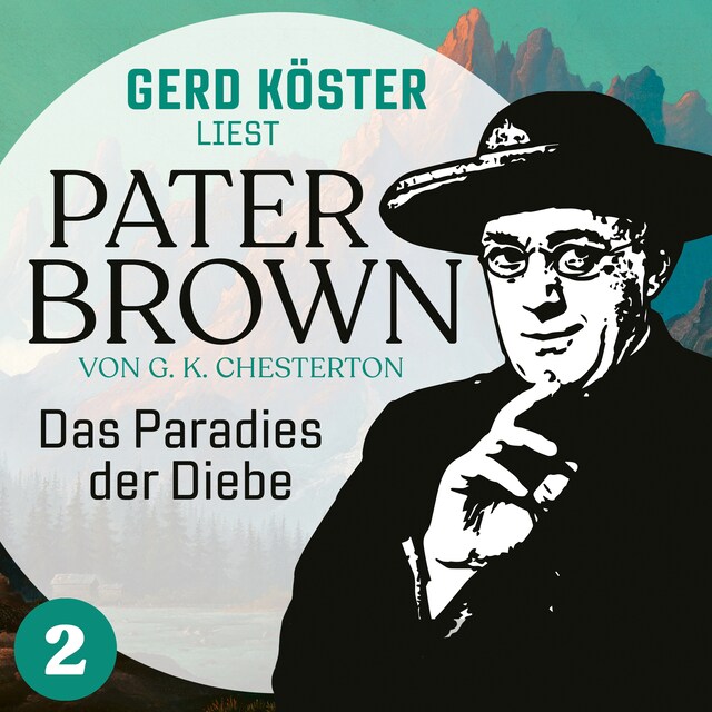 Portada de libro para Das Paradies der Diebe - Gerd Köster liest Pater Brown, Band 2 (Ungekürzt)